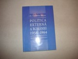 Constantin Moraru - Politica externa a Romaniei 1958-1964