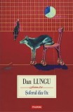 Soferul din Oz - Dan Lungu - Editura Polirom