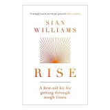 Rise: A first-aid Kit for Getting Through Tough Times