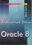 Oracle 8 - David Austin, 1999, 794 pagini, Carte IT