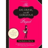 The Eat Drink And Be Gorgeous Project Three Months To A New You
