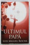 ULTIMUL PAPA de LUIS MIGUEL ROCHA , 2009 , DEDICATIE *