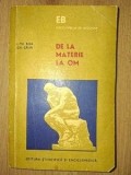 De la materie la om- I. Th. Riga, Gh. Calin
