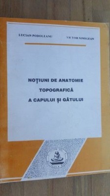 Notiuni de anatomie topografica a capului si gatului- Lucian Podoleanu, Victor Nimigean foto