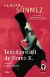 &Icirc;ndrăgostiții de Franz K., Trei