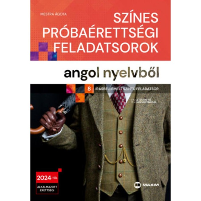 Sz&iacute;nes pr&oacute;ba&eacute;retts&eacute;gi feladatsorok angol nyelvből - 8 &iacute;r&aacute;sbeli emelt szintű feladatsor - A 2024-től &eacute;rv&eacute;nyes &eacute;retts&eacute;gi k&ouml;vetelm&eacute;nyrendszer alapj&aacute;n - M