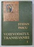 VOIEVODATUL TRANSILVANIEI , VOLUMUL I , EDITIA A II - A de STEFAN PASCU , 1972 *EDITIE BROSATA