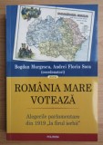 Bogdan Murgescu - Romania Mare voteaza. Alegerile parlamentare din 1919 la firul ierbii