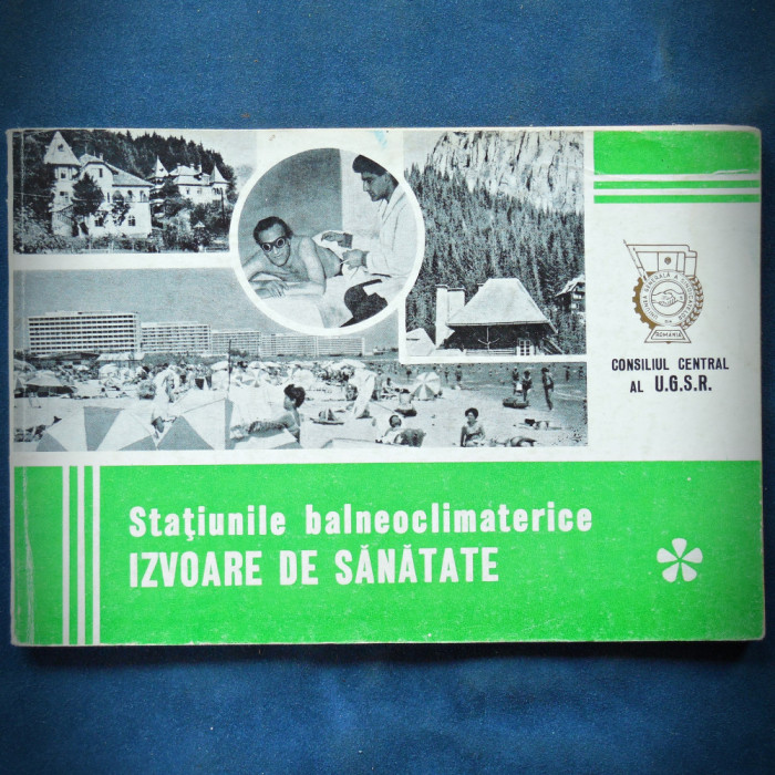 STATIUNILE BALNEOCLIMATERICE, IZVOARE DE SANATATE, CONSILIUL CENTRAL AL U.G.S.R.