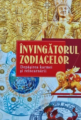 Invingatorul zodiacelor: Depasirea karmei si reincarnarii - 2024 - Ioan Bogomil ($V144) foto