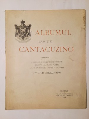 Albumul familiei Cantacuzino cuprinz&amp;acirc;nd o alegere de portrete și documente... din arhiva d-lui G. Gr. Cantacuzino (1902, 17 planșe cu ilustrații) foto