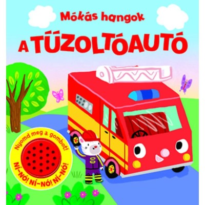 M&amp;oacute;k&amp;aacute;s hangok - A tűzolt&amp;oacute;aut&amp;oacute; foto