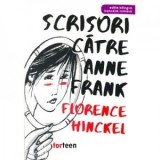 Scrisori catre Anne Frank - Florence Hinckel
