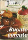 REVISTA JURNALUL DE BUCATARIE 10 NUMERE CONSECUTIVE DE LA 50 PANA LA 59 / 2005 ( VEZI FOTO )