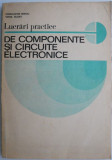 Lucrari practice de componente si circuite electronice &ndash; Constantin Miroiu (coperta putin uzata)