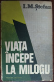 Cumpara ieftin I.M. STEFAN - VIATA INCEPE LA MILOGU (editia princeps, 1980) [cotor uzat]