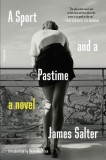 A Sport and a Pastime - Roman de James Salter, Editia in Engleza, Carti Straina