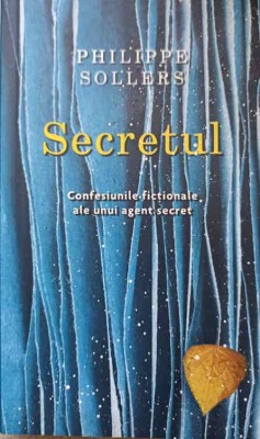 SECRETUL. CONFESIUNILE FICTIONALE ALE UNUI AGENT SECRET-PHILIPPE SOLLERS-237619 foto