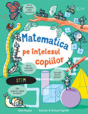 Cumpara ieftin Matematica Pe Intelesul Copiilor, Usborne Books - Editura Univers Enciclopedic