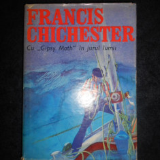 FRANCIS CHICHESTER - CU GIPSY MOTH IN JURUL LUMII (1970, editie cartonata)