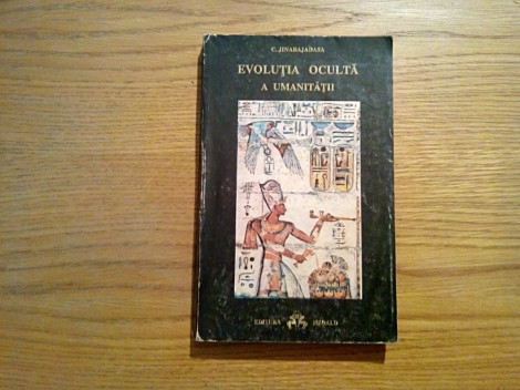 EVOLUTIA OCULTA A UMANITATII - C. Jinarajadasa - Editura Herald, F. An, 263 p.