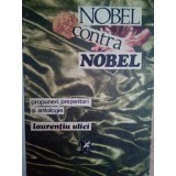 Laurentiu Ulici - Nobel contra nobel. Propuneri, prezentari si antologie, vol. I (Editia: 1988)