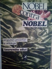 Laurentiu Ulici - Nobel contra nobel. Propuneri, prezentari si antologie, vol. I (Editia: 1988) foto
