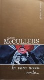 Carson McCullers - In vara aceea verde... (Editia: 2006)