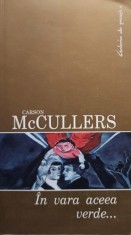 Carson McCullers - In vara aceea verde... (Editia: 2006) foto
