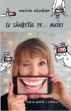 Cumpara ieftin Cu zambetul pe... muze!/Marina Almasan