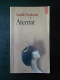 AMELIE NOTHOMB - ATENTAT, Polirom