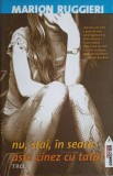 Nu, stai, in seara asta cinez cu tata! - Marion Ruggieri, Editura Trei, 2009, Fiction Connection, Roman, Beletristica