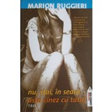 NU, STAI, IN SEARA ASTA CINEZ CU TATA!-MARION RUGGIERI-222702