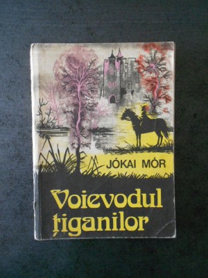 JOKAI MOR - VOIEVODUL TIGANILOR foto