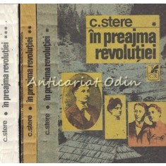 In Preajma Revolutiei. Roman I-III - C. Stere
