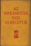 Az inyesmester 1000 &uacute;j receptje, 1935, Budapest - Carte de bucate veche, 256 pagini, coperti tari