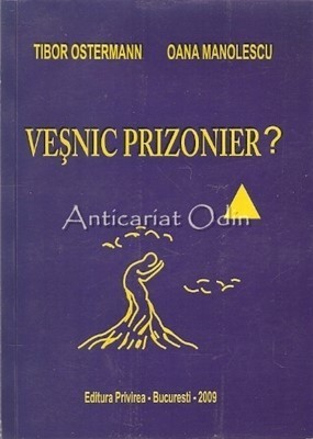 Vesnic Prizonier - Tibor Ostermann, Oana Manolescu foto