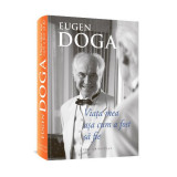 Viața mea așa cum a fost să fie - Paperback - Eugen Doga - Cartier