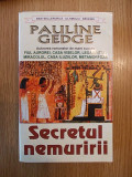 Cumpara ieftin SECRETUL NEMURIRII-PAULINE GEDGE, r1c