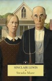Strada Mare - Paperback brosat - Sinclair Lewis - Corint