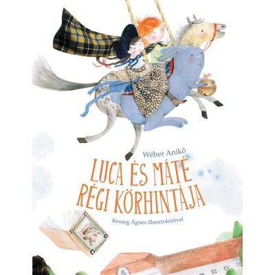 Luca &amp;eacute;s M&amp;aacute;t&amp;eacute; r&amp;eacute;gi k&amp;ouml;rhint&amp;aacute;ja - W&amp;eacute;ber Anik&amp;oacute; foto