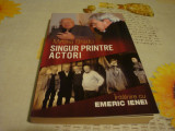 Mircea Bradu - Singuri printre actori - intalnire cu Emeric Ienei - 2008