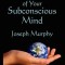 The Power of Your Subconscious Mind