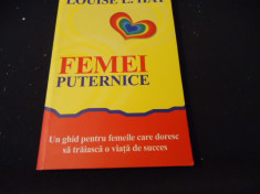 FEMEI PUTERNICE-LOUISE.L. HAY-UN GHID PTR. FEMEILE CARE DORESC O VIATA DE SUCCES foto