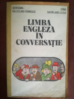Limba engleza in conversatie- G.Galateanu-Farnoaga, D.Sachelarie-Lecca foto