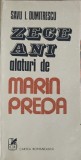 Zece Ani Alaturi de Marin Preda - Savu I. Dumitrescu, Biografii, Cartea Romaneasca 1985, editie necartonata