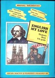 ENGLISH MY LOVE: STUDENT'S BOOK-RADA BALAN, MIRUNA CARIANOPOL, STEFAN COLIBABA, CORNELIA COSER, VERONICA FO-360310