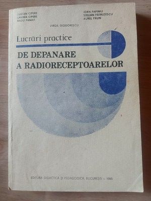 Lucrari practice de depanare a radioreceptoarelor- Lucian Cipere, Lavinia Cipere