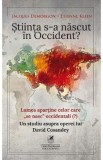 Stiinta s-a nascut in Occident? - Jacques Demorgon, Etienne Klein
