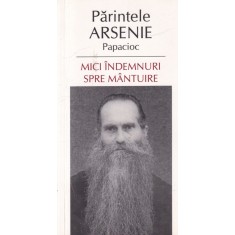Parintele Arsenie Papacioc - Mici indemnuri spre mantuire